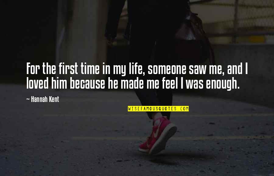 Doughs Quotes By Hannah Kent: For the first time in my life, someone Doughs Quotes By Hannah Kent: For the first time in my life, someone
