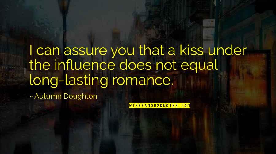 Doughton Quotes By Autumn Doughton: I can assure you that a kiss under Doughton Quotes By Autumn Doughton: I can assure you that a kiss under