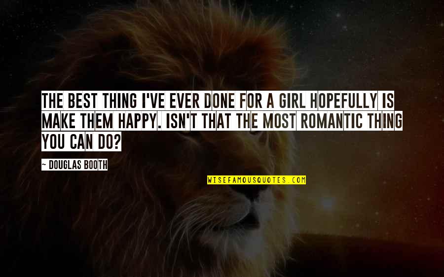 Douglas Booth Quotes By Douglas Booth: The best thing I've ever done for a Douglas Booth Quotes By Douglas Booth: The best thing I've ever done for a