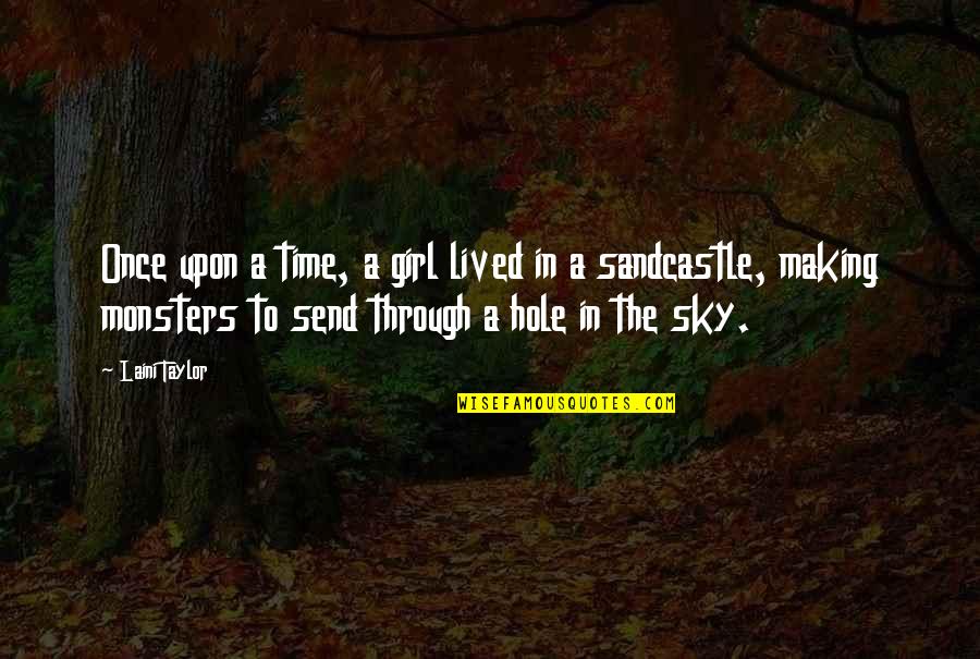 Douglas Huebler Quotes By Laini Taylor: Once upon a time, a girl lived in Douglas Huebler Quotes By Laini Taylor: Once upon a time, a girl lived in