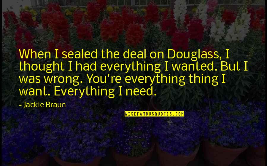 Douglass Quotes By Jackie Braun: When I sealed the deal on Douglass, I