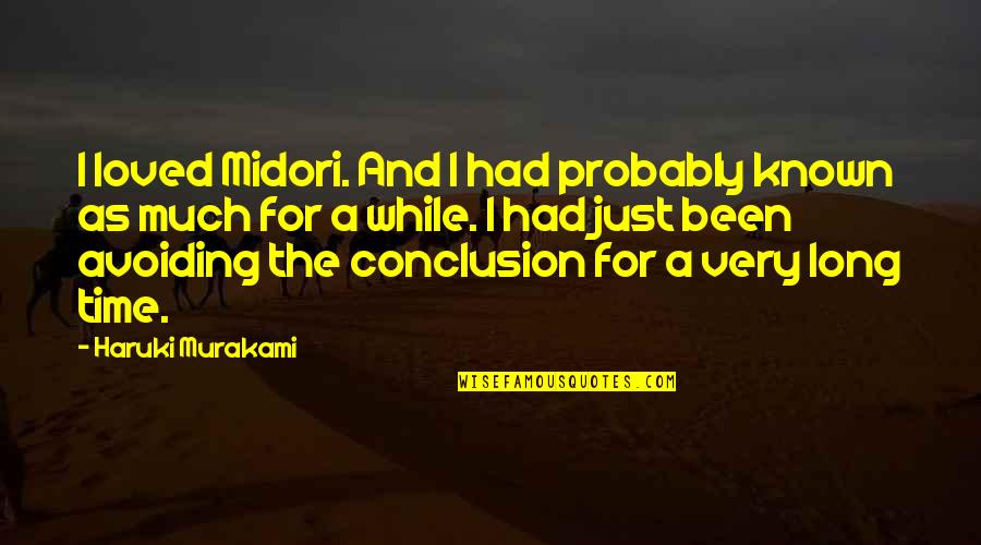 Douglasss First Escape Quotes By Haruki Murakami: I loved Midori. And I had probably known Douglasss First Escape Quotes By Haruki Murakami: I loved Midori. And I had probably known