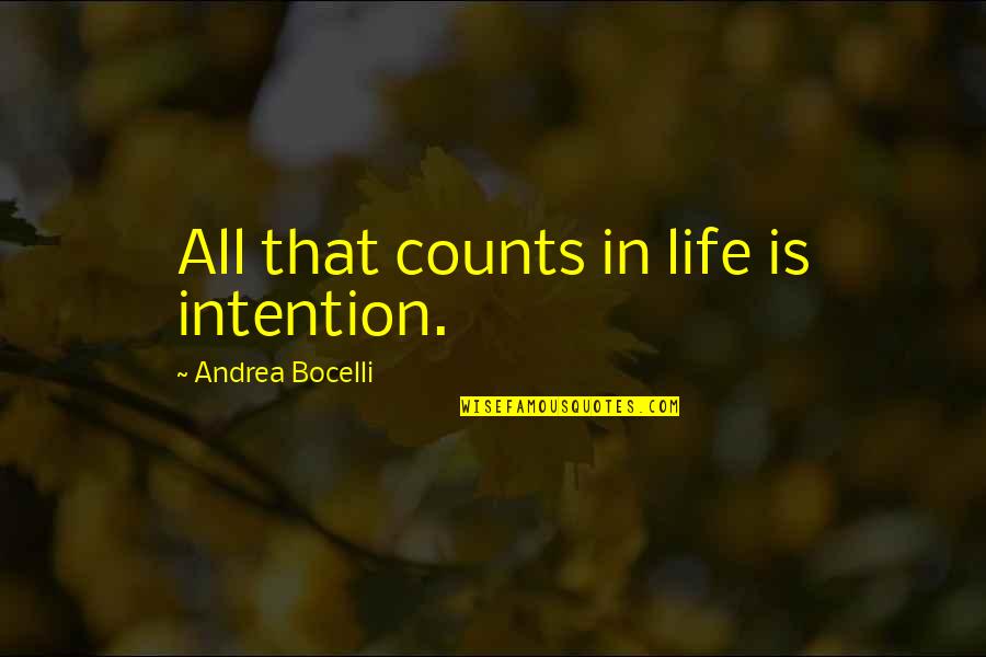 Doula T Shirt Quotes By Andrea Bocelli: All that counts in life is intention.