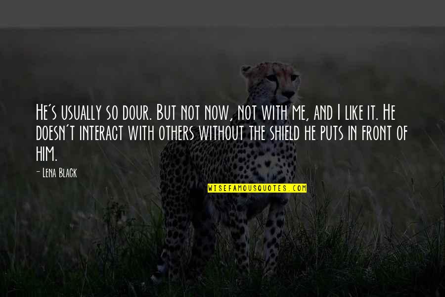 Dour Quotes By Lena Black: He's usually so dour. But not now, not Dour Quotes By Lena Black: He's usually so dour. But not now, not