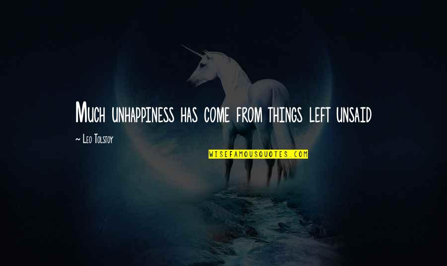 Dourado Quotes By Leo Tolstoy: Much unhappiness has come from things left unsaid