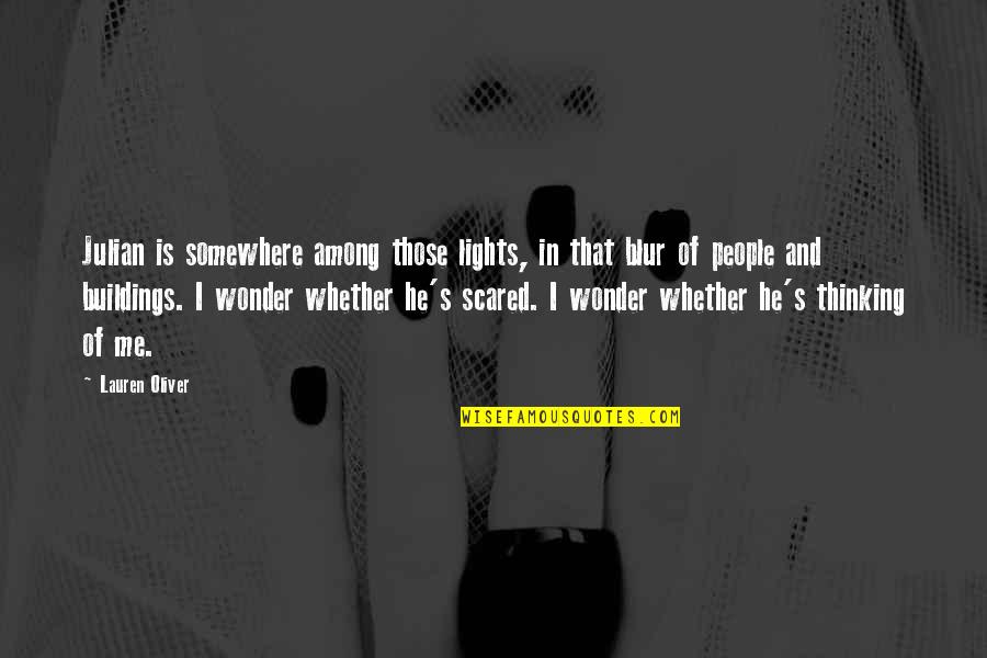Dourif Actress Quotes By Lauren Oliver: Julian is somewhere among those lights, in that