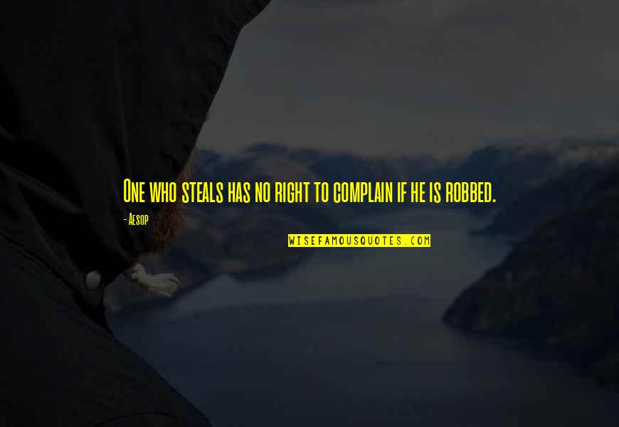 Dove Like The Holy Spirit Quotes By Aesop: One who steals has no right to complain