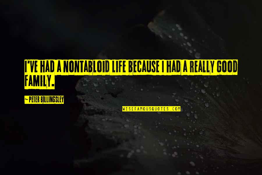 Dovecote Westport Quotes By Peter Billingsley: I've had a nontabloid life because I had Dovecote Westport Quotes By Peter Billingsley: I've had a nontabloid life because I had
