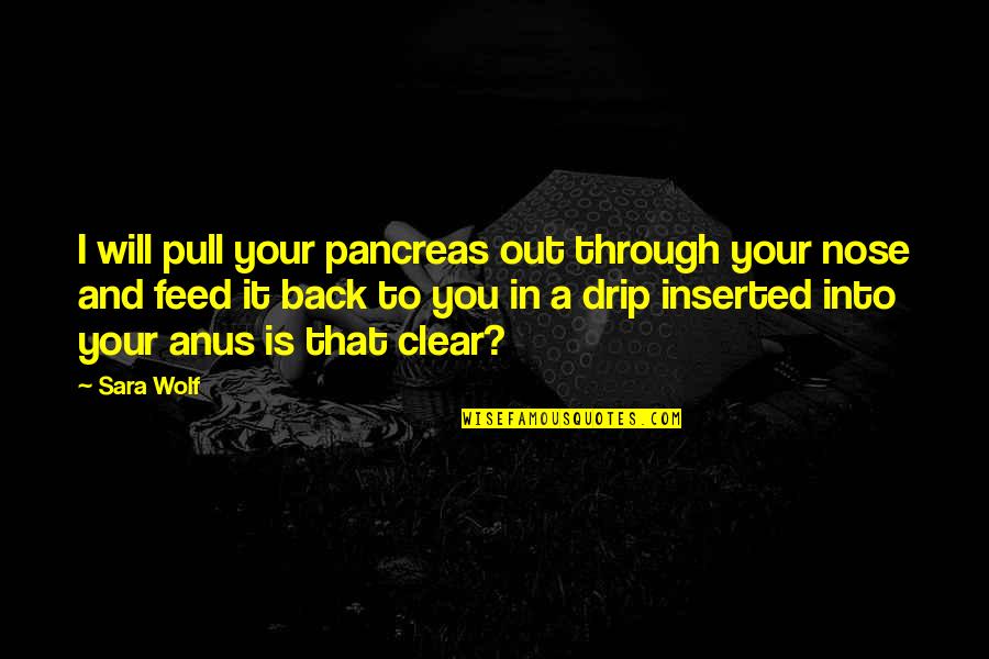 Dovekeepers Review Quotes By Sara Wolf: I will pull your pancreas out through your Dovekeepers Review Quotes By Sara Wolf: I will pull your pancreas out through your