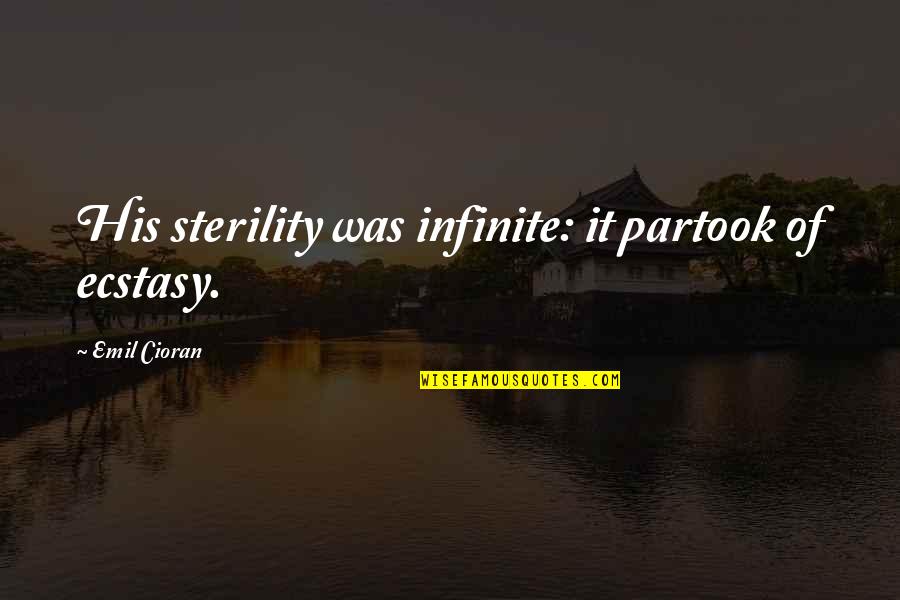 Dovepaw Lionblaze Quotes By Emil Cioran: His sterility was infinite: it partook of ecstasy.