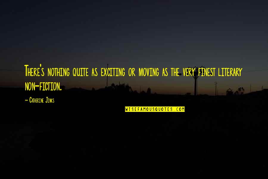 Dover Eyota Public Schools Quotes By Catherine Jinks: There's nothing quite as exciting or moving as