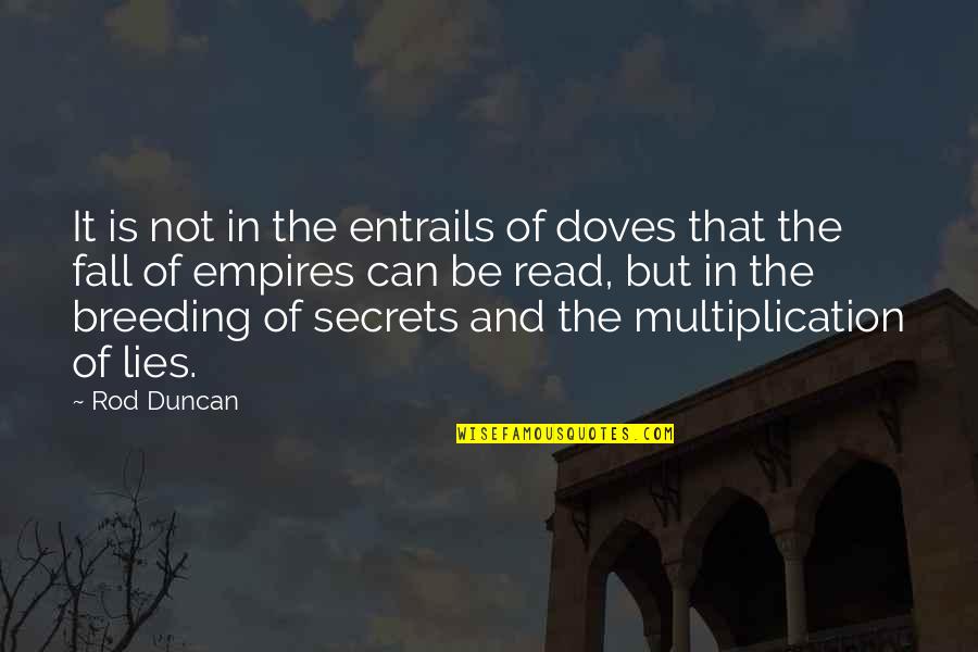 Doves Quotes By Rod Duncan: It is not in the entrails of doves Doves Quotes By Rod Duncan: It is not in the entrails of doves