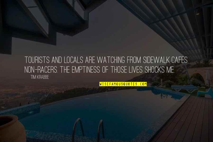 Dovetailing Quotes By Tim Krabbe: Tourists and locals are watching from sidewalk cafes.