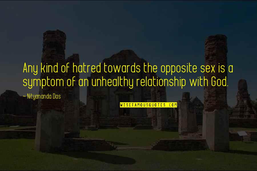 Dovey Beams Quotes By Nityananda Das: Any kind of hatred towards the opposite sex Dovey Beams Quotes By Nityananda Das: Any kind of hatred towards the opposite sex