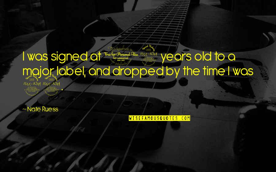 Dovri Alqoritmler Quotes By Nate Ruess: I was signed at 19 years old to