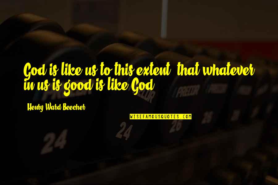 Dow Stock Quotes By Henry Ward Beecher: God is like us to this extent, that Dow Stock Quotes By Henry Ward Beecher: God is like us to this extent, that