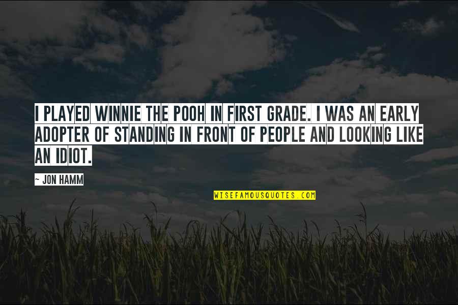 Dow2 Space Marine Quotes By Jon Hamm: I played Winnie the Pooh in first grade.