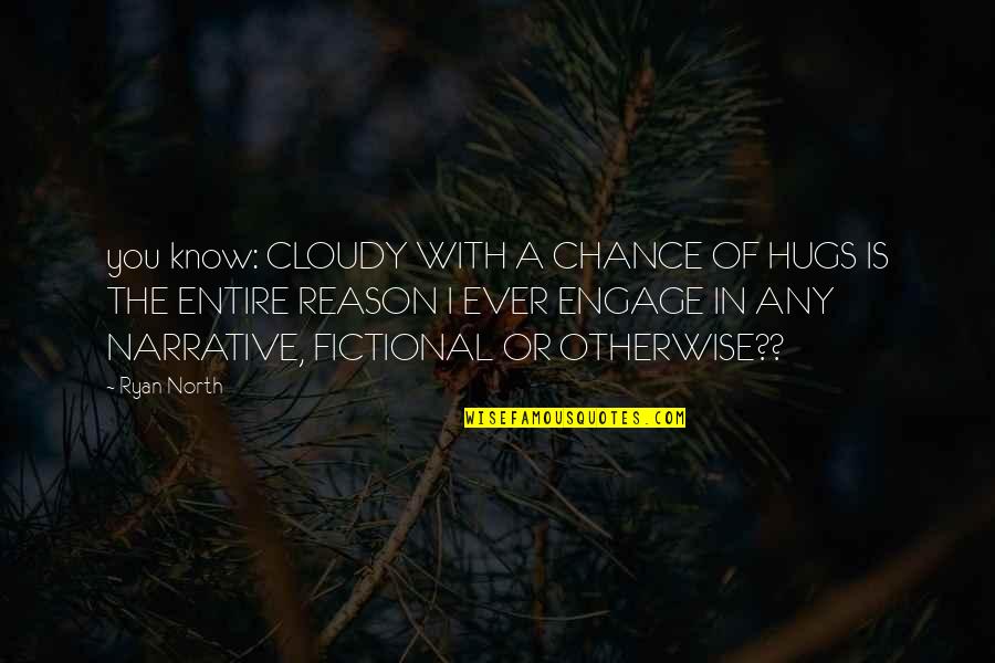 Dowiesz Sie Quotes By Ryan North: you know: CLOUDY WITH A CHANCE OF HUGS