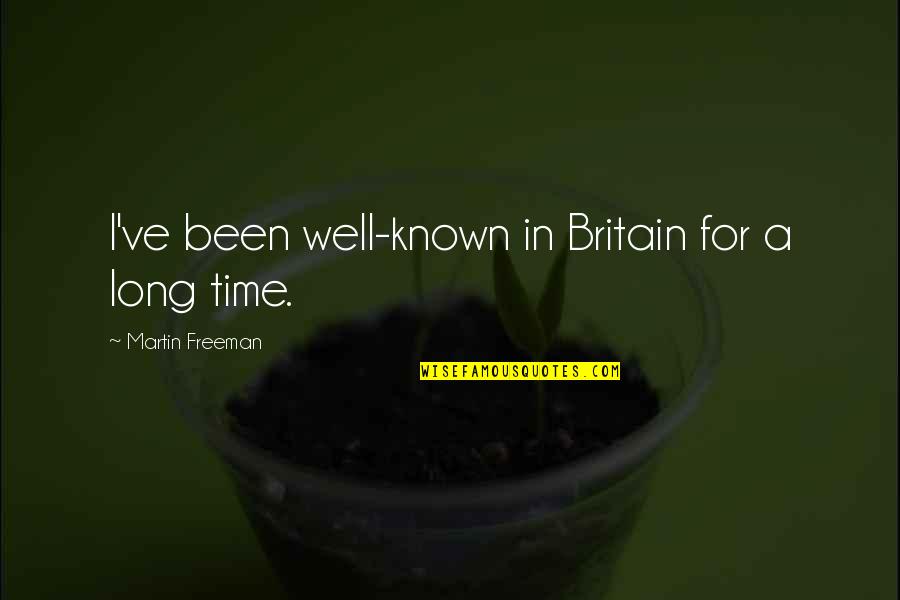 Dowlands Gta Quotes By Martin Freeman: I've been well-known in Britain for a long