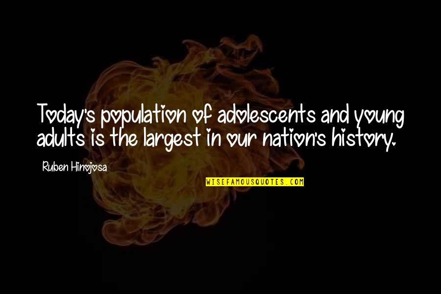 Down And Dusted Quotes By Ruben Hinojosa: Today's population of adolescents and young adults is