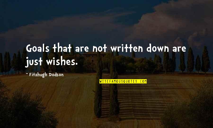 Down And Out Motivational Quotes By Fitzhugh Dodson: Goals that are not written down are just