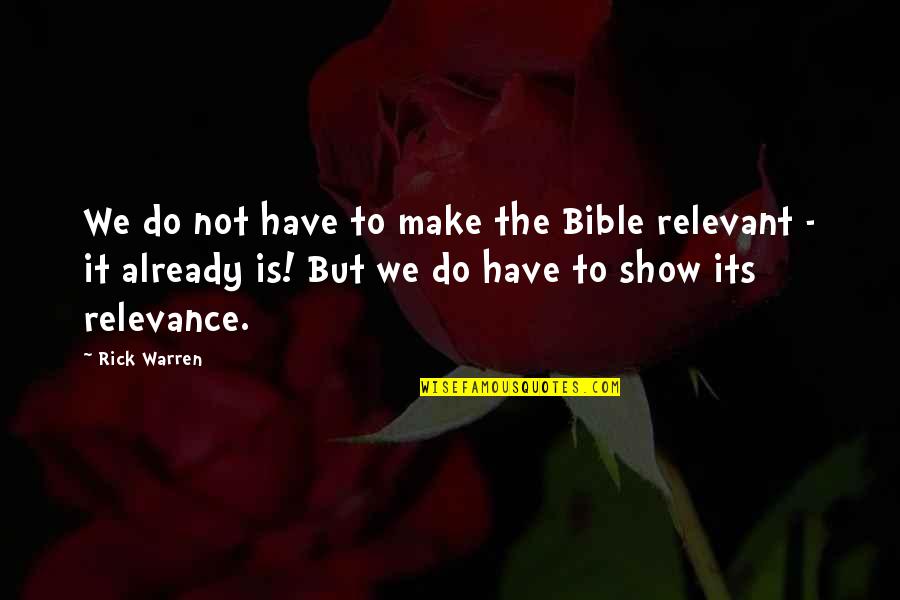 Down And Troubled Quotes By Rick Warren: We do not have to make the Bible