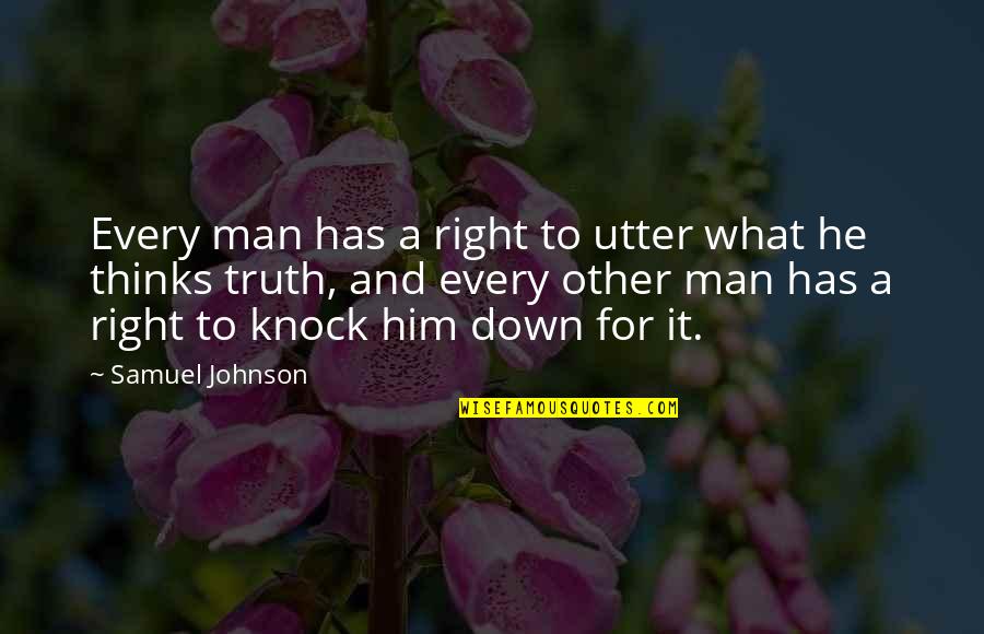 Down For Him Quotes By Samuel Johnson: Every man has a right to utter what