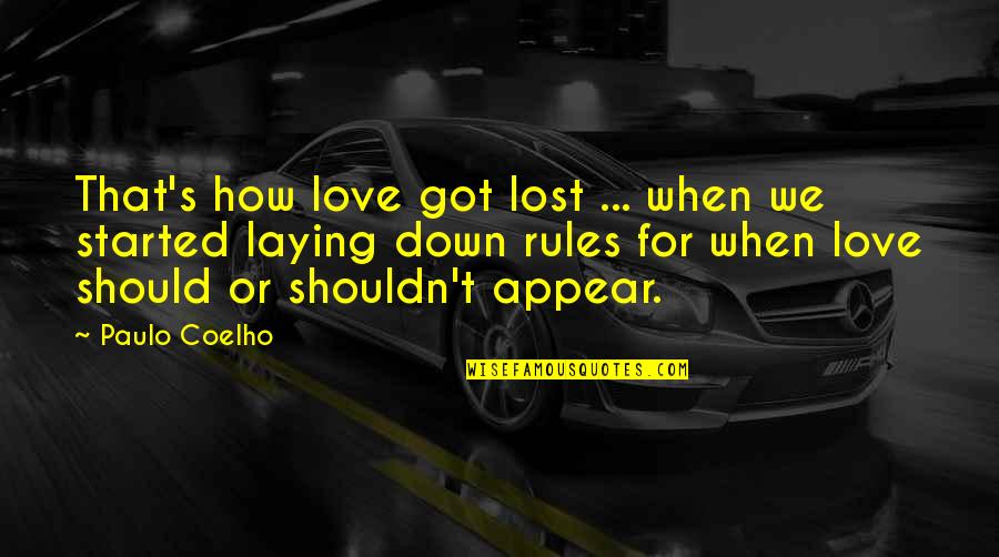 Down For Love Quotes By Paulo Coelho: That's how love got lost ... when we