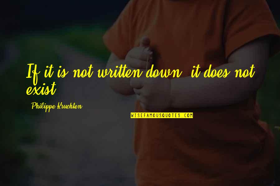 Down Not Quotes By Philippe Kruchten: If it is not written down, it does