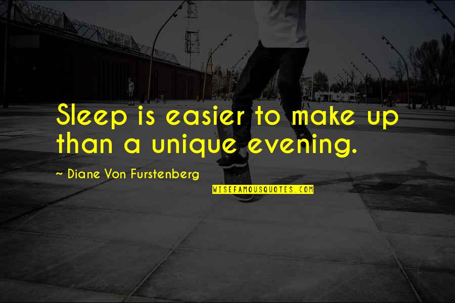 Down The Hall And To The Left Quote Quotes By Diane Von Furstenberg: Sleep is easier to make up than a