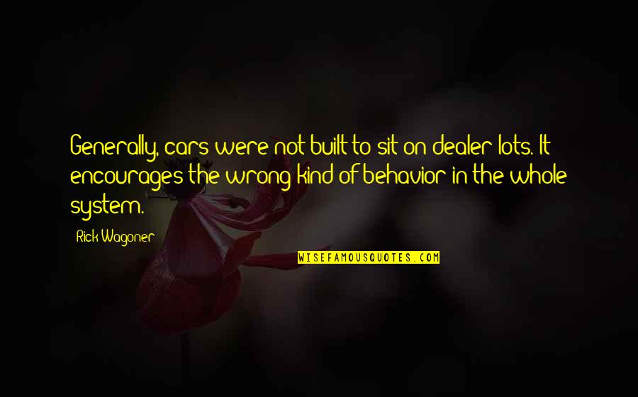 Down The Rabbit Hole Book Quotes By Rick Wagoner: Generally, cars were not built to sit on