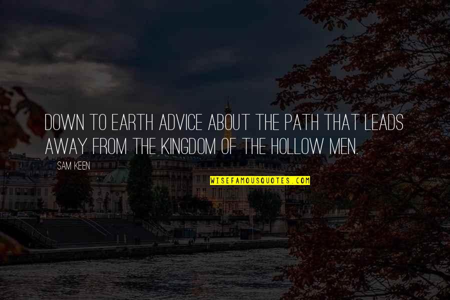 Down To Earth Quotes By Sam Keen: Down to earth advice about the path that