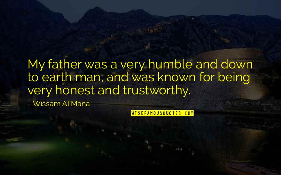 Down To Earth Quotes By Wissam Al Mana: My father was a very humble and down