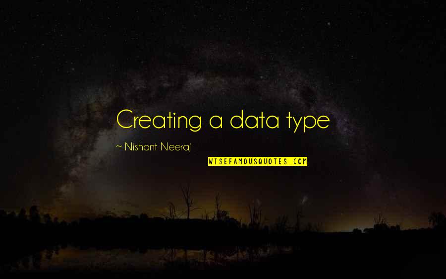 Down With Webster Quotes By Nishant Neeraj: Creating a data type