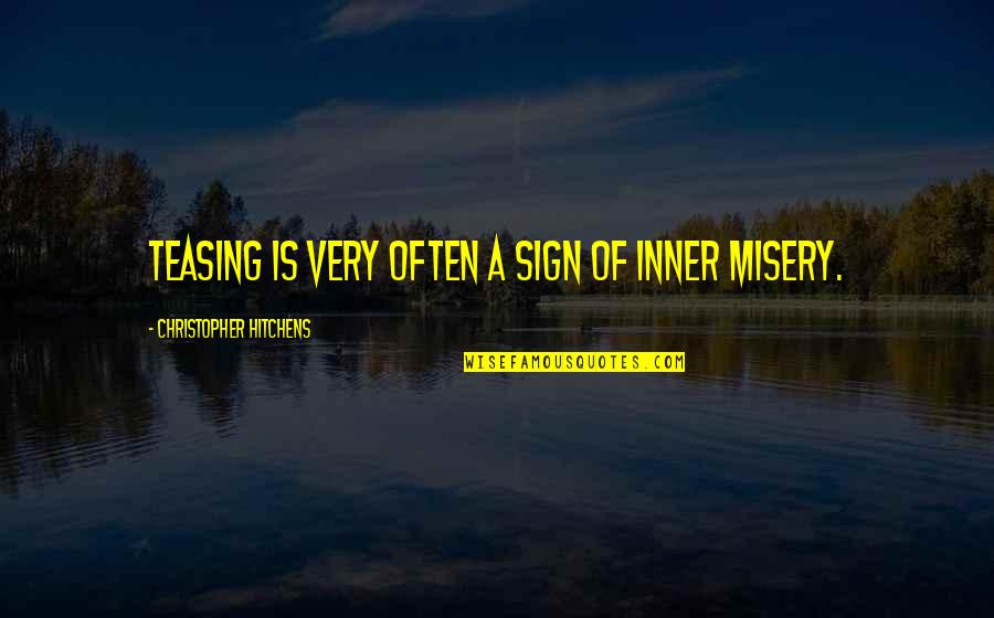 Downdraft Vent Quotes By Christopher Hitchens: Teasing is very often a sign of inner