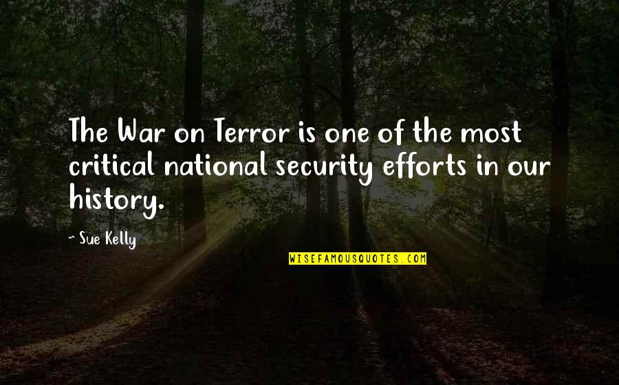 Downend School Quotes By Sue Kelly: The War on Terror is one of the