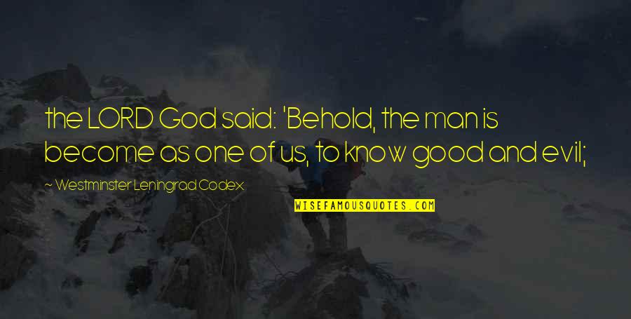Downfall Of Society Quotes By Westminster Leningrad Codex: the LORD God said: 'Behold, the man is Downfall Of Society Quotes By Westminster Leningrad Codex: the LORD God said: 'Behold, the man is