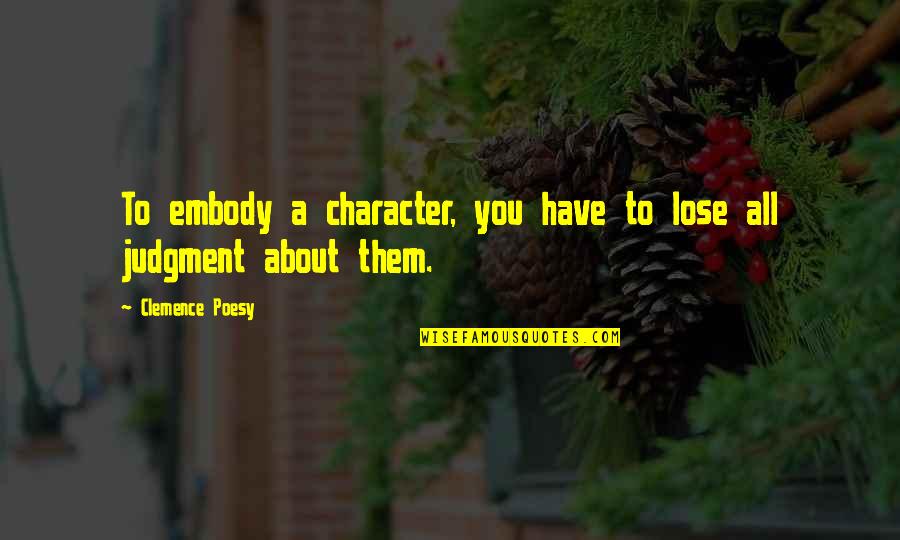 Downfalls In Life Quotes By Clemence Poesy: To embody a character, you have to lose