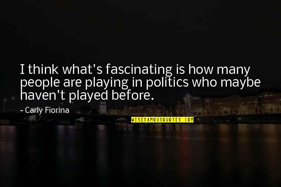 Downgoing Plate Quotes By Carly Fiorina: I think what's fascinating is how many people Downgoing Plate Quotes By Carly Fiorina: I think what's fascinating is how many people
