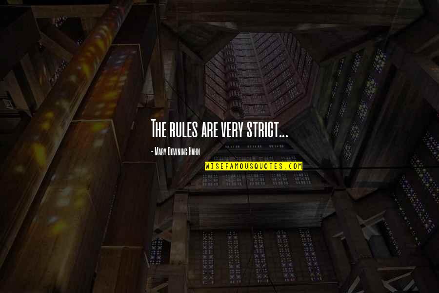 Downing Quotes By Mary Downing Hahn: The rules are very strict... Downing Quotes By Mary Downing Hahn: The rules are very strict...