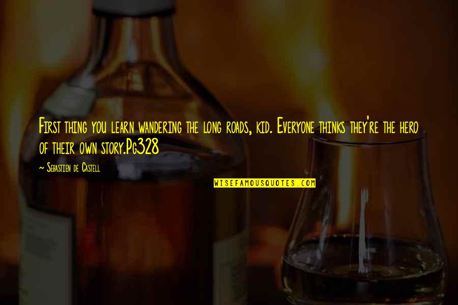 Downing Quotes By Sebastien De Castell: First thing you learn wandering the long roads, Downing Quotes By Sebastien De Castell: First thing you learn wandering the long roads,
