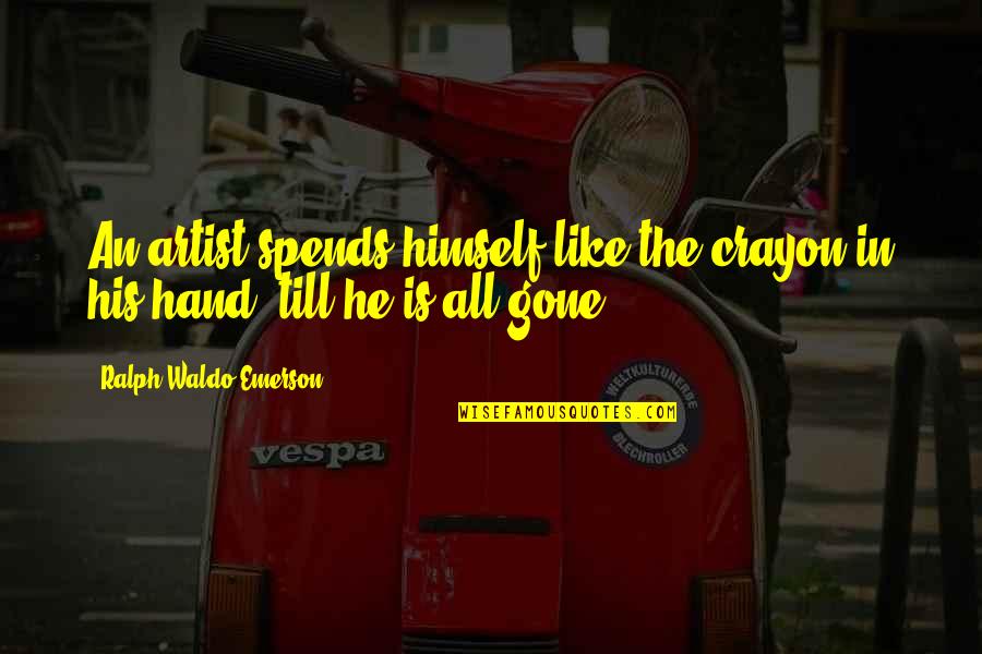 Download 2go Status Quotes By Ralph Waldo Emerson: An artist spends himself like the crayon in