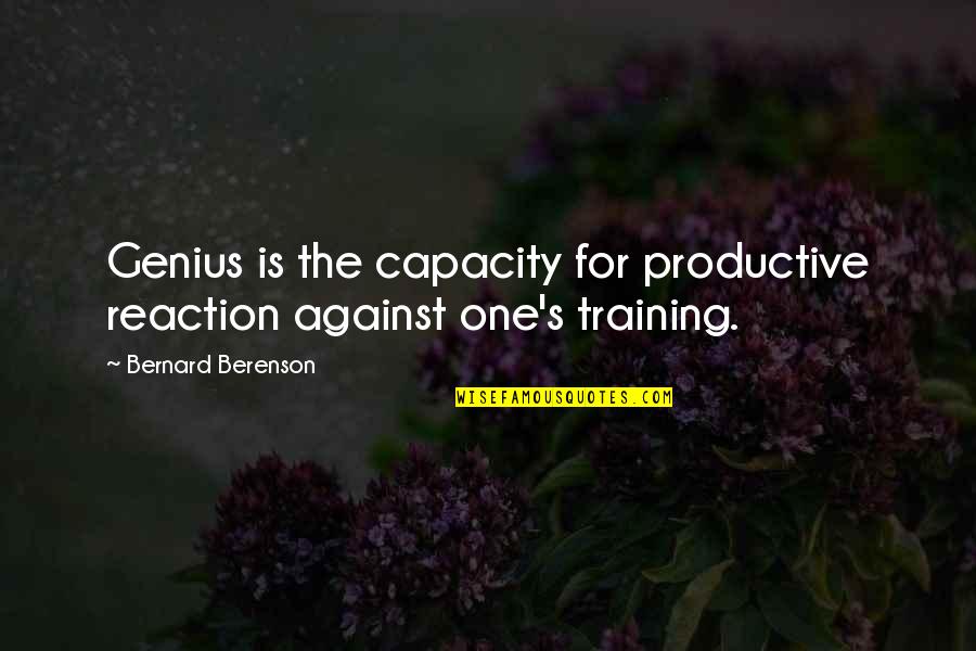 Download Best Friendship Quotes By Bernard Berenson: Genius is the capacity for productive reaction against