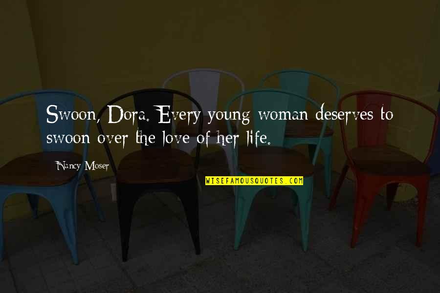 Download Branham Quotes By Nancy Moser: Swoon, Dora. Every young woman deserves to swoon