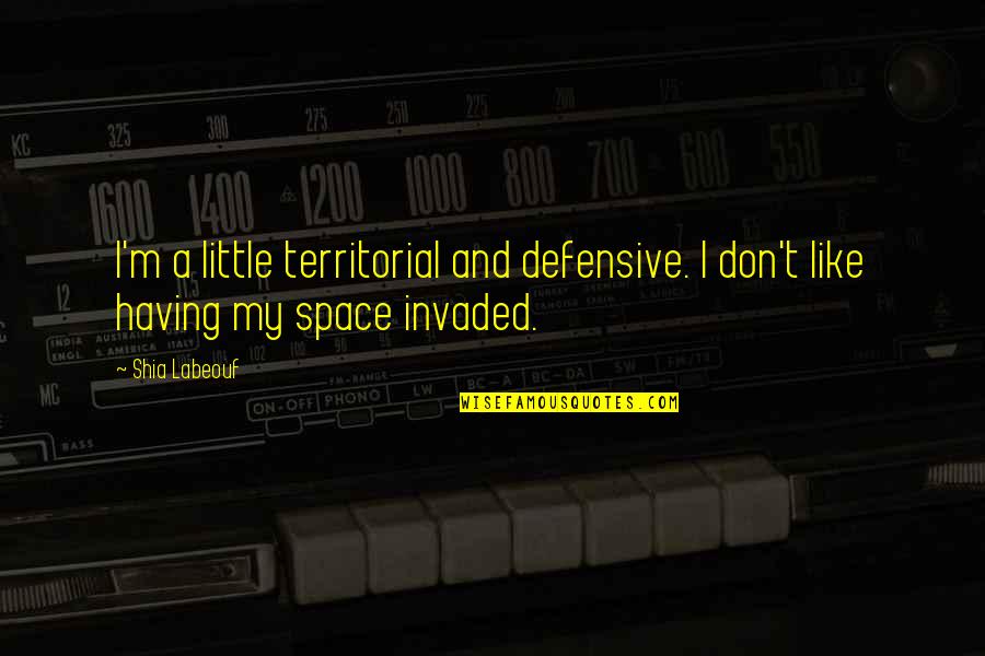 Download Bse Stock Quotes By Shia Labeouf: I'm a little territorial and defensive. I don't