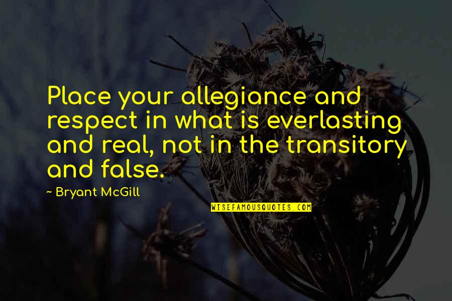 Download Christian Picture Quotes By Bryant McGill: Place your allegiance and respect in what is