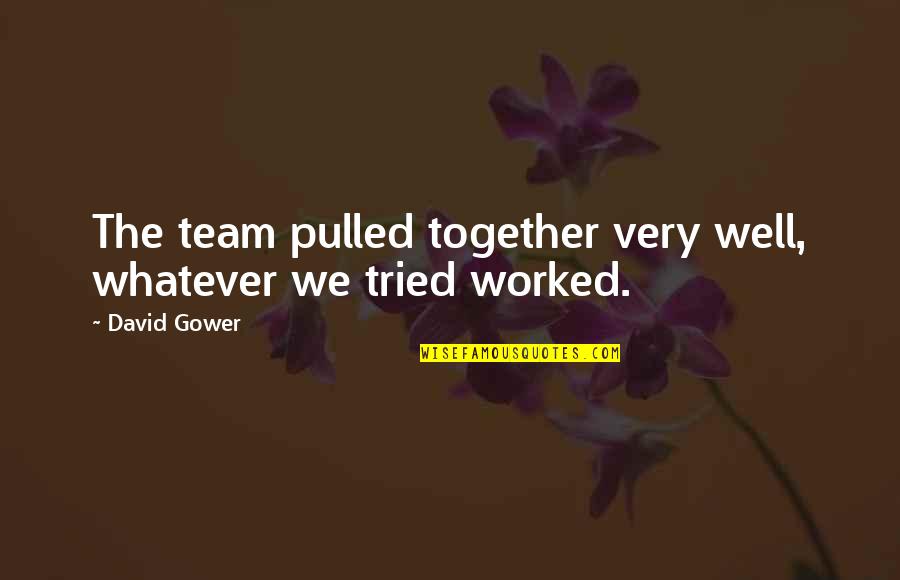Download Couple Wallpaper With Quotes By David Gower: The team pulled together very well, whatever we