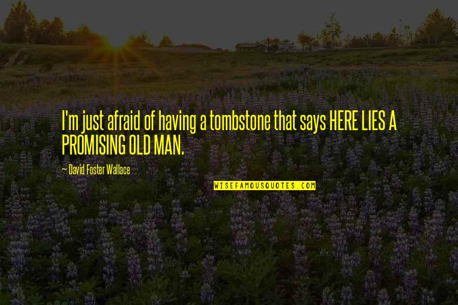 Download Friendship Day Images With Quotes By David Foster Wallace: I'm just afraid of having a tombstone that Download Friendship Day Images With Quotes By David Foster Wallace: I'm just afraid of having a tombstone that
