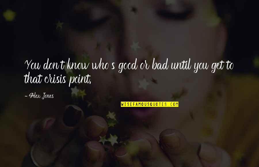 Download Friendship Day Quotes By Alex Jones: You don't know who's good or bad until