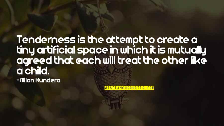 Download Happiness Quotes By Milan Kundera: Tenderness is the attempt to create a tiny